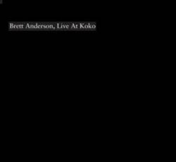 Brett Anderson : Live at Koko